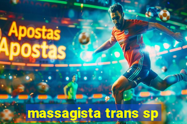 massagista trans sp